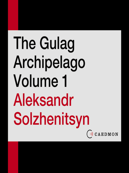 Title details for The Gulag Archipelago, Volume 1 by Aleksandr I. Solzhenitsyn - Wait list